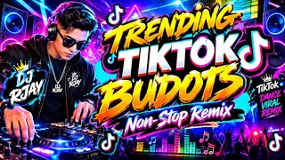 TRENDING TIKTOK BUDOTS Non-Stop Remix 🍃🎶 || DJ RJAY 🎧 
