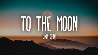 Jnr Choi - TO THE MOON (Lyrics) Drill Remix TikTok | i sit by myself talking to the moon