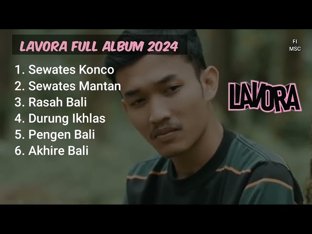 🔴 AKHIRE BALI || SEWATES MANTAN || RASAH BALI || - LAVORA FULL ALBUM 2024 #dangdutkoplo #lavora class=