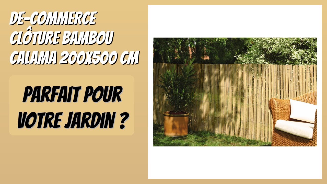 AVIS (2026) : DE-COmmerce Clôture Bambou CALAMA 200x500 cm. DÉTAILS