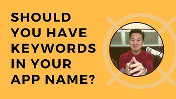 Should You Have Keywords in Your App Name?