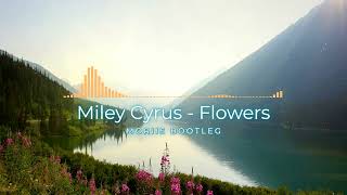 Miley Cyrus - Flowers [Moriis Slap House Bootleg]