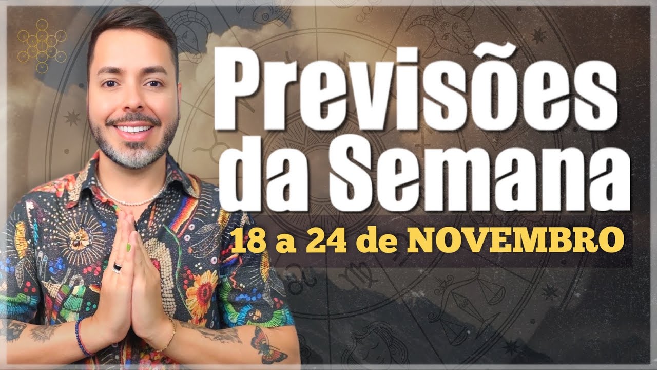 PREVISÕES DE 18 A 24 DE NOVEMBRO. Todos os Signos. - YouTube