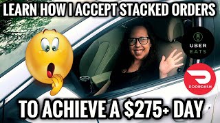 Learn how I accept Stacked orders and achieved a $275+ Day!  Uber Eats & DoorDash Vlog