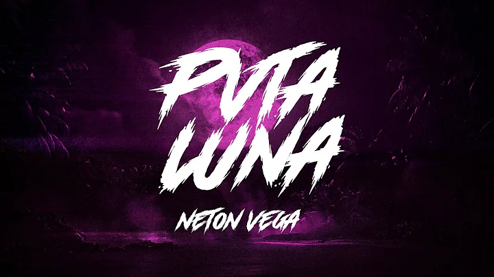 Neton Vega - Pvta Luna (Video Lyric)