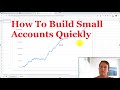 How To Build Small Trading Accounts Quickly