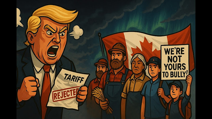 We’re Not Yours to Bully – Canada Responds to Trump’s Tariff Threat