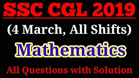 SSC CGL Tier-1 2019 (4 March 2020, All Shifts) | CGL Tier-1 2019 all 75 Maths Questions asked today