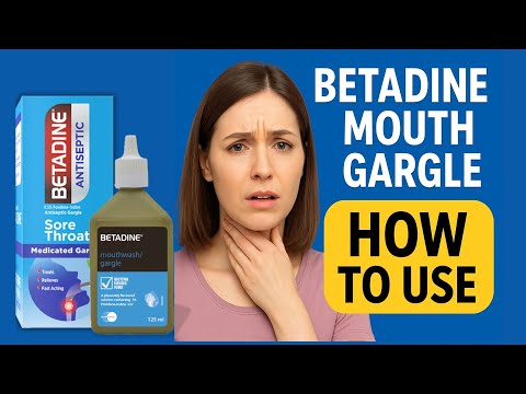 Betadine Mouth Gargle: How to Use, Benefits, and Precautions
