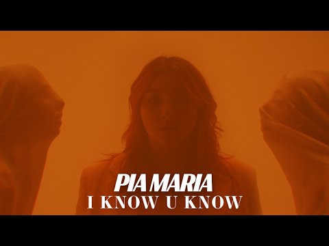 PIA MARIA - I Know U Know (Official Video)