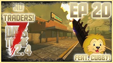 WASTED! - 7 Days to Die // NO TRADERS - Episode 20
