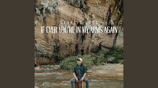 If Ever Youre In My Arms Again