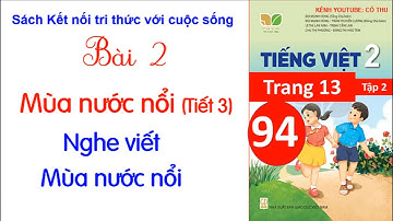 Tiếng Việt 2 - Tuần 19 - Bài 2: Mùa nước nổi | Tiết 3 (Tập 2)