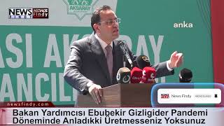 Bakan Yardımcısı Ebubekir Gizligider Topraklarımıza Hâkim Olacağız Ve Verimli Kullanacağız