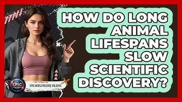 How Do Long Animal Lifespans Slow Scientific Discovery? - Epic World Record Holders