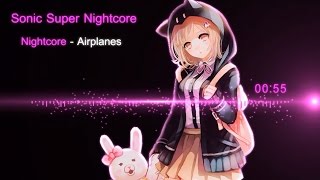 Video thumbnail of "Nightcore - Airplanes"