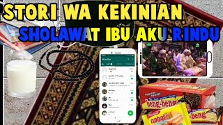 Story WA Kekinian Sholawat Ibu Aku Rindu|WA Channel 25