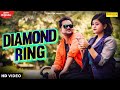 Diamond ring a cute love story  sahil kushwaha  new hindi love song 2021  sonotek punjabi