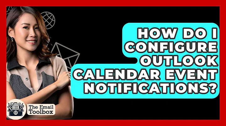 How Do I Configure Outlook Calendar Event Notifications? - TheEmailToolbox.com