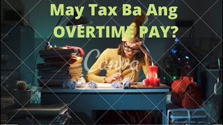 May Tax ba ang Overtime (OT) Pay ng Empleyado?