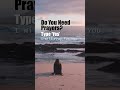 Do you need prayers? Day 5 #shorts