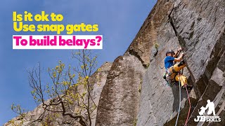Rock Climbing Chat: Is it ok to use snap gates in your belay set up?
