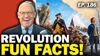The American Revolution Was CRAZIER Than You Were Taught | Ep. 186