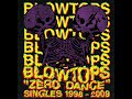 The Blowtops - Zero Dance Singles 1998​-​2009 (Full Album)