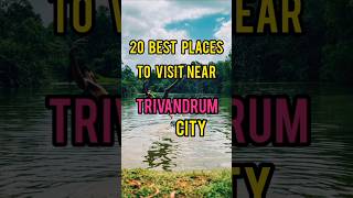 Best Places To Visit Near In Trivandrum City
