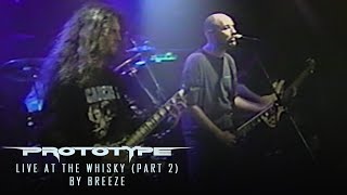 Prototype - By Breeze (Live at the Whisky 1998 - Part 2)