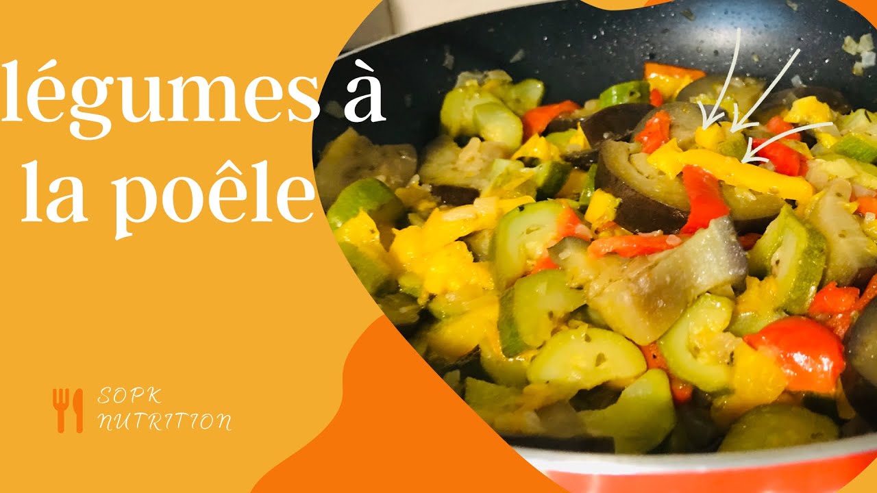 LÉGUMES À LA POÊLE [ SOPK ALIMENTATION]
