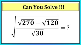 Nice Square Root Math Simplification | Can you Solve!!!!