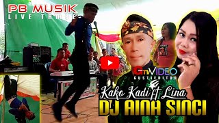 DJ AINA SINCI COVER KAKO KADI - LINA LIVE PB MUSIK