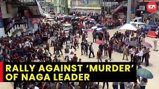 Nagaland: Hundreds rally against alleged murder of leader by Naga wrestlers