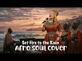 Adele Set Fire To The Rain Afro Soul Cover Tiktok 