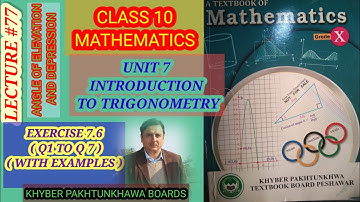 LECTURE #77 EXERCISE 7.6 (COMPLETE WITH EXAMPLES) UNIT 7 INTRO TO TRIGONOMETRY 10 MATH KPK BOARDS .