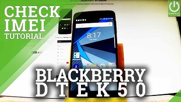 How to Check IMEI in BLACKBERRY DTEK50 - IMEI Information