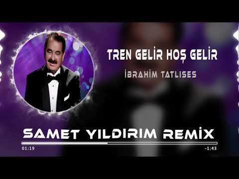 Ibrahim Tatlıses - Tren Gelir Hoş Gelir ( Samet Yıldırım Remix )