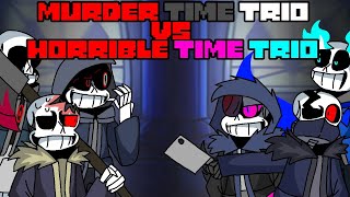 [Undertale AU] Murder time trio VS Horrible time trio  FULL OST