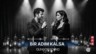 Bir Adım Kalsa - Gungor Sound - 