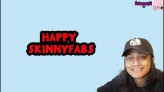 happy - Skinnyfabs (Lirik Lagu Terjemahan)