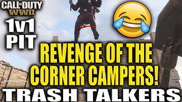 HILARIOUS  1v1 PIT TRASH TALKERS! 😂 REVENGE OF THE CORNER CAMPERS 1v1 PIT SHOWDOWN! COD WW2 1v1 PIT
