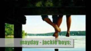 mayday - jackie boys;