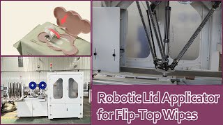 Robotic Lid Applicator for Flip-Top Wipes