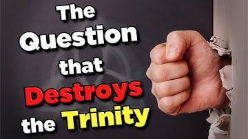 The Question that Destroys the Trinity - Nader Mansour