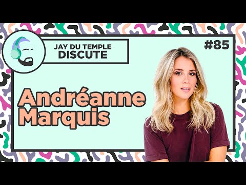 Jay Du Temple discute #85 - Andréanne Marquis