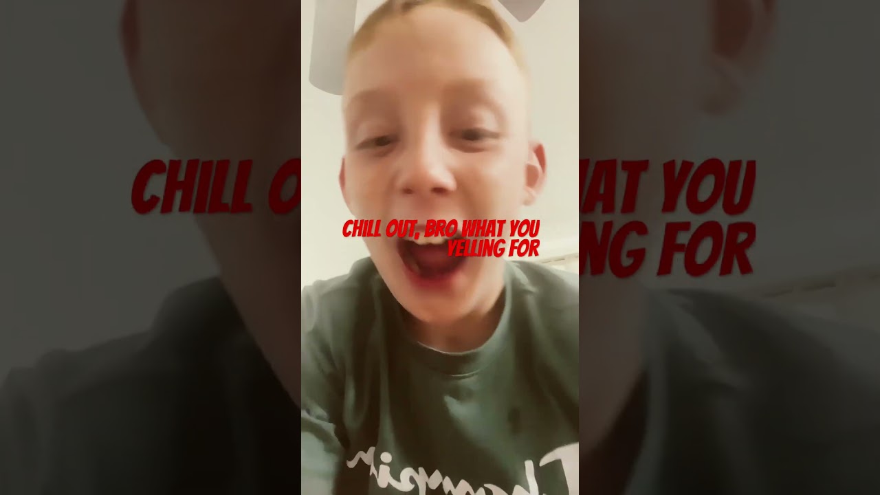 Chill out what you yelling for 