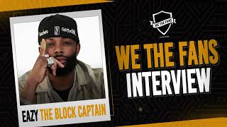 We The Fans - Eazy The Block Captain Has A Conversation Profile