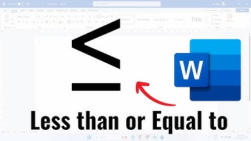 How To Type Less than or equal to in MS Word | Microsoft Word: characters ≤ (less or equal)