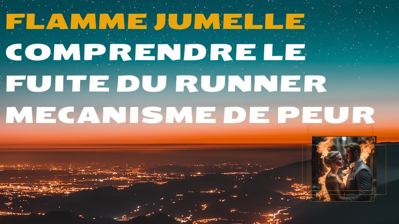 Flamme jumelle : comprendre la fuite du runner via son prisme de pensée